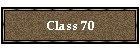 Class 70